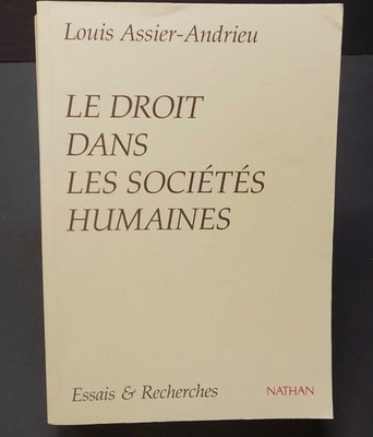 DAS RECHT IN MENSCHLICHEN GESELLSCHAFTEN - Louis Assier-Andrieu