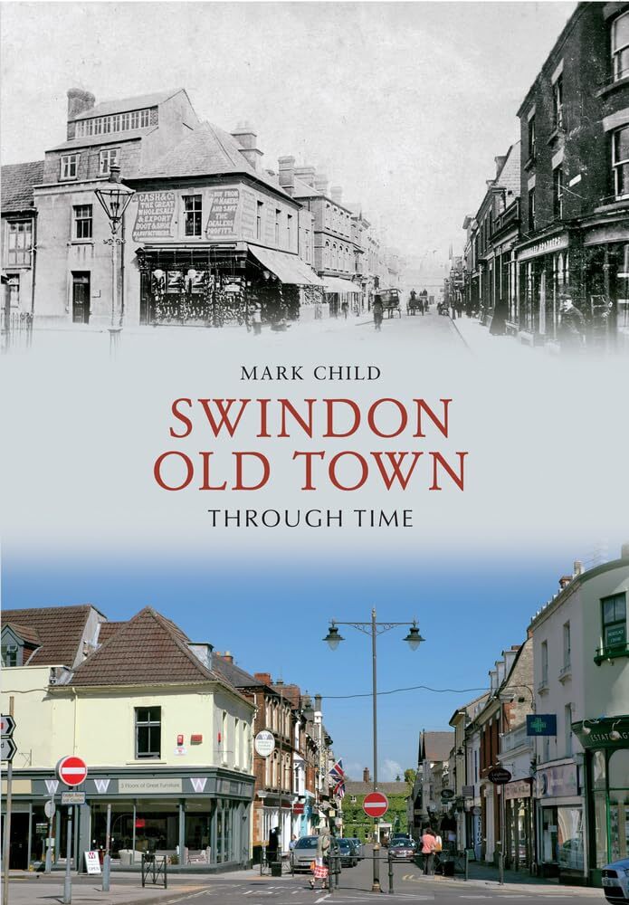 Swindon Old Town Through Time by Mark Child NEW Free UK Delivery - Image 3