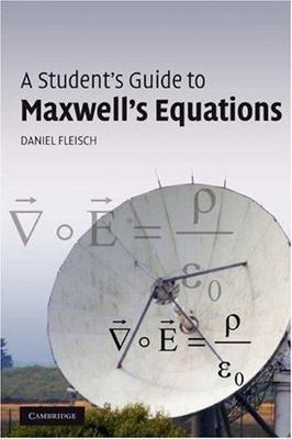 Student's Guides: Student's Guide to Maxwell's Equations by Daniel Fleisch