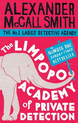 The Limpopo Academy Of Private Detection | Alexander McCall Smith | Englisch
