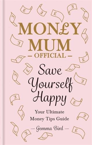 Bird, Gemma : Money Mum Official: Save Yourself Happy: Signed (5016) - Image 2