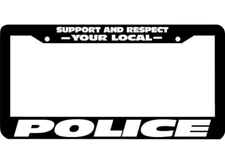 SUPPORT AND RESPECT YOUR LOCAL POLICE License Plate Frame Including Screw Caps