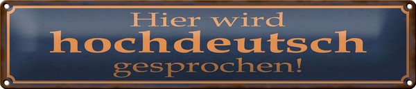 Blechschild Spruch 46X10Cm Hier Wird Hochdeutsch Gesprochen Dekoration-image