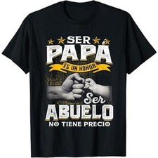 Ser Papa Es Un Honor Ser Abuelo No Tiene Precio Spanish T-Shirt