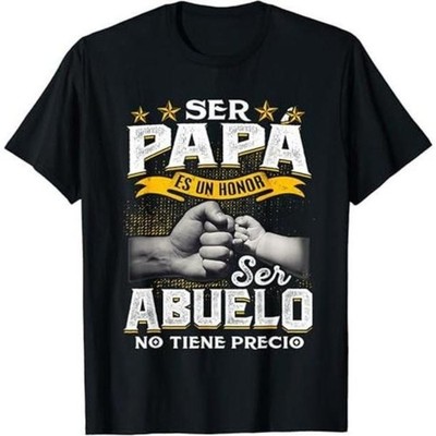 Ser Papa Es Un Honor Ser Abuelo No Tiene Precio Spanish T-Shirt