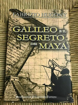 ''GALILEO E IL SEGRETO DEI MAYA'' FABRIZIO HUGONY, NO REPLY