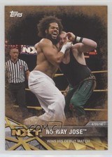 2017 Topps WWE NXT Matches and Moments Bronze No Way Jose #33 1md