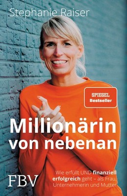 Millionärin von nebenan: Wie erfüllt UND finanziell erfolgreich geht - als...