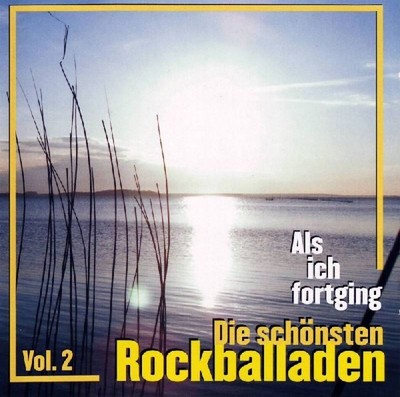 Various: Various: Als ich fortging - Die schönsten Rockballaden Vol. 2 - Galile