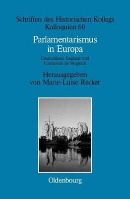 Parlamentarismus in Europa by Marie-Luise Recker, Elisabeth M... - 9783486568172