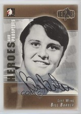 2004-05 ITG Heroes and Prospects Auto Bill Barber #A-BBA HOF