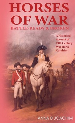 Anna B. Joachim | HORSES OF WAR BATTLE-READY & BROKEN | Buch | Englisch (2023)
