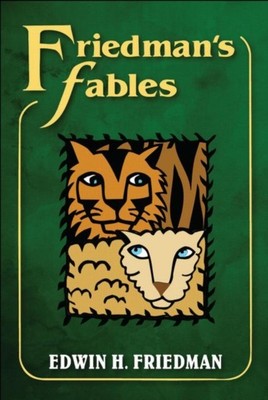 Friedman's Fables by Friedman, Edwin H. (Edwin H. Friedman (deceased), United St