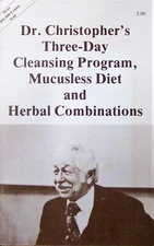 Dr. Christopher's Three-Day Cleansing Program, Mucusless Diet and Herbal Com...