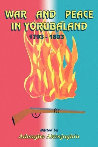 Adeagbo Akinjogbin War And Peace In Yorubaland (taschenbuch)