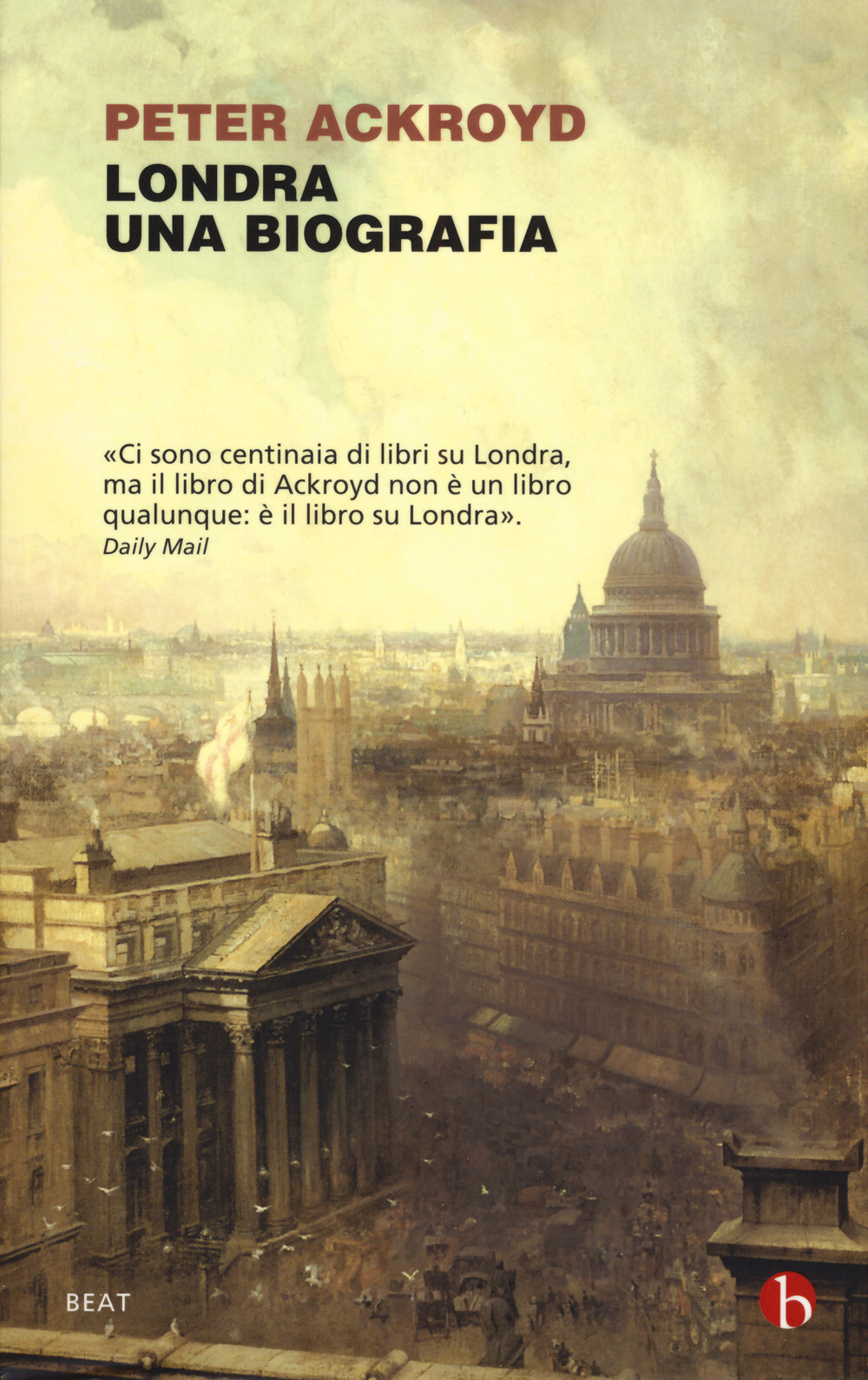 Londra. Una biografia - Ackroyd Peter