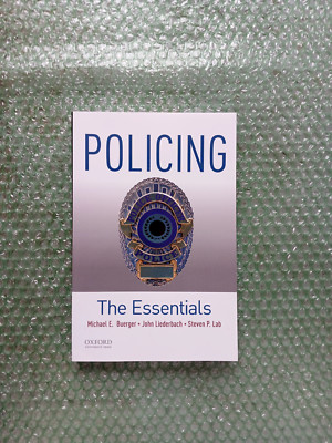 Policing : The Essentials by John Liederbach, Michael E. Buerger and Steven...