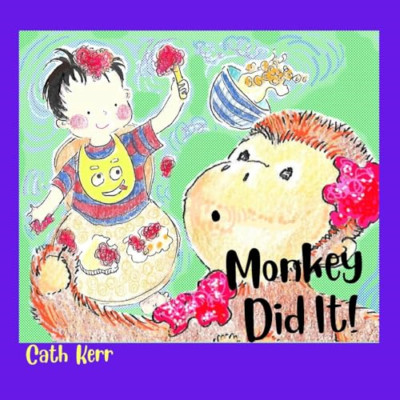 Monkey Did It! - Paperback NEW Kerr, Cath 11/12/2023