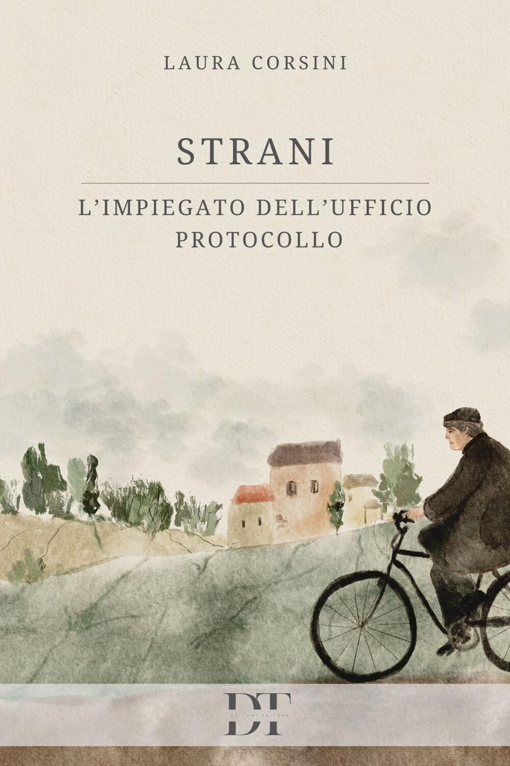 Libri Laura Corsini - Strani. L'impiegato Dell'ufficio Protocollo