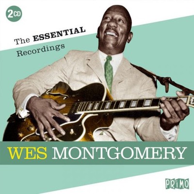 The Essential Recordings by Wes Montgomery [CD]
