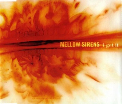 Mellow Sirens - I Get It MCD #G2002696