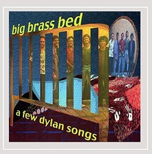 BIG BRASS BED - A Few Dylan Songs - CD - **Mint Condition**