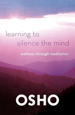 Learning to Silence the Mind Osho