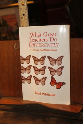 What Great Teachers Do Differently Todd Whitaker 14 Things Matter Most Paperback