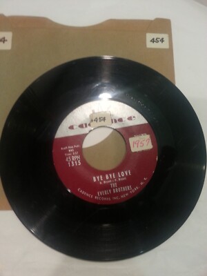 THE EVERLY BROTHERS - Bye Bye Love / I Wonder If I Care As Much 1957 CADENCE