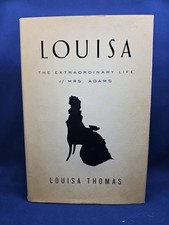 Louisa: The Extraordinary Life of Mrs. Adams - Hardcover - First Edition
