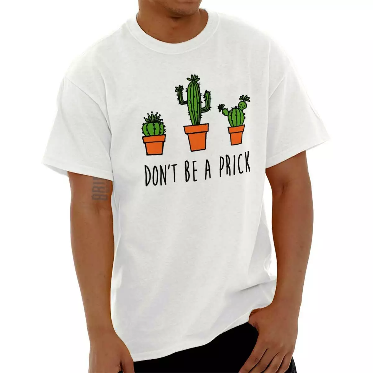 Don't Be A Prick Funny Cactus Pun Rude Party Womens or Mens Crewneck T  Shirt Tee