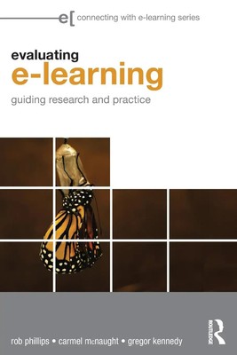 Evaluating e-Learning Guiding Research and Practice Rob Phillips (u. a.) Buch