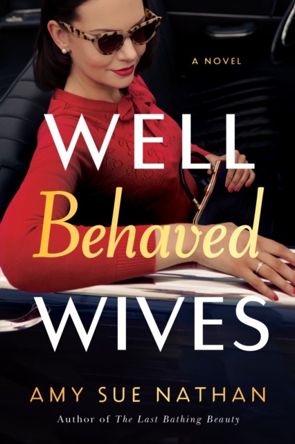 Well Behaved Wives A Novel by Amy Sue Nathan (Paperback Book)