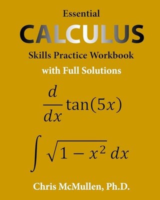 McMullen - Essential Calculus Skills Practice Workbook with Full Solut - X555z