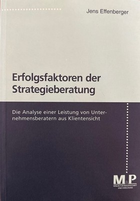 Erfolgsfaktoren der Strategieberatung. Die Analyse einer Leistung von Unternehme