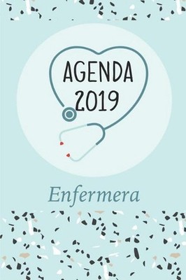 Agenda 2019 Enfermera: Agenda Mensual y Semanal + Organizador I Cubierta con tem