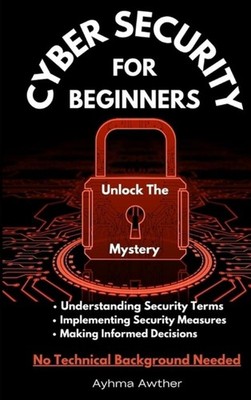 Ayhma Awther / Cybersecurity For Beginners9781088076668