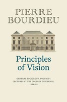 Principles Of Vision | General Sociology, Volume 4 | Pierre Bourdieu | Englisch