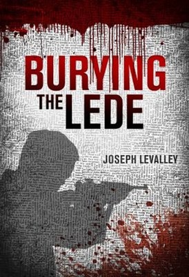 Burying the Lede Hardcover Joseph LeValley