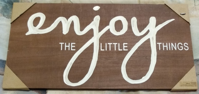 CARVED WOOD PLAQUE NEW (ENJOY THE LITTLE THINGS) 20" X 10"