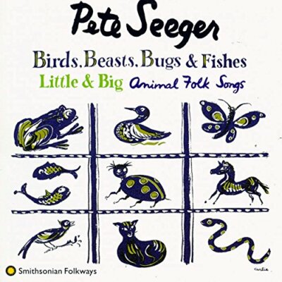 BIRDS  BEASTS  BUGS AND FISHES - SEEGER PETE [CD]