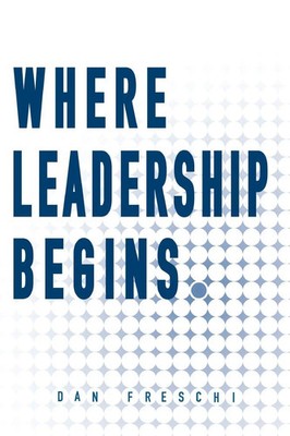 Where Leadership Begins Dan Freschi Taschenbuch Englisch 2025 EAN 9781957351667