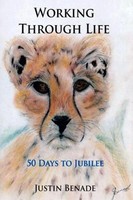 Justin Frederick Benade | Working Through Life Fifty Days To Jubilee | Buch
