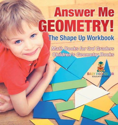 Baby | Answer Me Geometry! The Shape Up Workbook - Math Books for 3rd Graders...