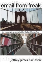 Email from Freak: the Transcripts as Compiled by Halberd James Poel by jeffrey, 