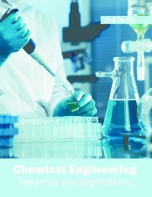 Chemical Engineering : Advances and Applications, Hardcover by Redlin, Jina (...