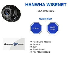 Hanwha Techwin Wisenet 2.4mm SLA-2M2400Q Fixed Lens Module for PNM-9000VQ