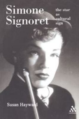 Simone Signoret: The Star As Cultural Sign, Hayward, Susan, Very Good Book