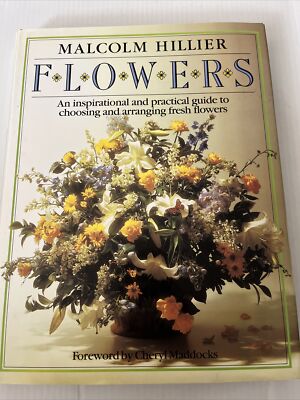 Flowers by Malcolm Hillier (Paperback, 1988) Flower Arranging Guide Hardcover