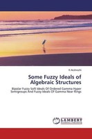 K Arulmozhi | Some Fuzzy Ideals Of Algebraic Structures | Taschenbuch | Englisch
